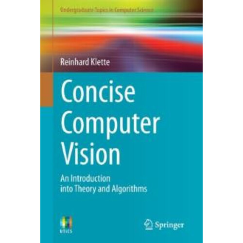 Concise Computer Vision An Introduction into Theory and Algorithms by