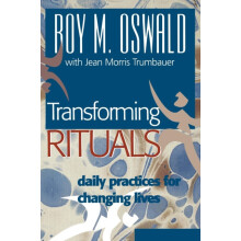 Transforming Rituals Daily Practices for Changing Lives by Roy M. Oswa