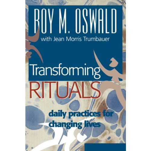 Transforming Rituals Daily Practices for Changing Lives by Roy M. Oswa