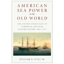American Sea Power in the Old World The United States Navy in European
