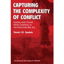 Capturing the Complexity of Conflict by Dennis J. D. Sandole Paperback