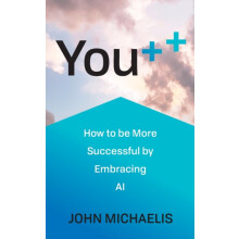 You How to be More Successful by Embracing AI by John Michaelis Paperb