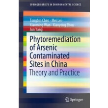 Phytoremediation of Arsenic Contaminated Sites in China Theory and Pra