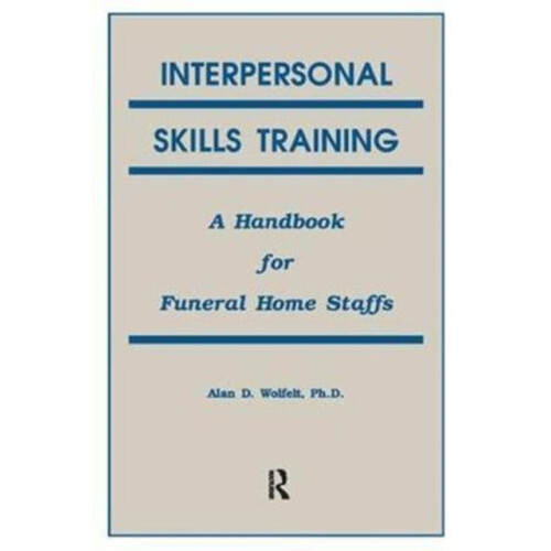 Interpersonal Skills Training by Alan Wolfelt Hardcover Book