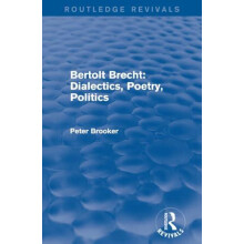Routledge Revivals Bertolt Brecht Dialectics Poetry Politics 1988 by B