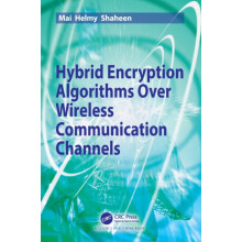 Hybrid Encryption Algorithms over Wireless Communication Channels by M