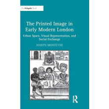 The Printed Image in Early Modern London Urban Space Visual Representa