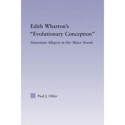 Edith Whartons Evolutionary Conception Darwinian Allegory in the Major