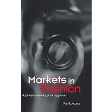 Markets in Fashion A phenomenological approach by Patrik Aspers Hardco