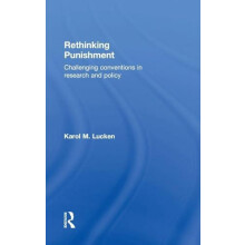 Rethinking Punishment Challenging Conventions in Research and Policy b