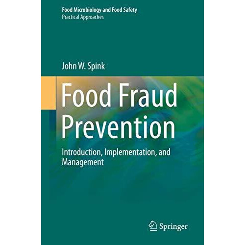 Food Fraud Prevention Introduction Implementation and Management by Jo