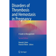 Disorders of Thrombosis and Hemostasis in Pregnancy A Guide to Managem