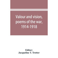 Valour and vision poems of the war 19141918 Paperback Book