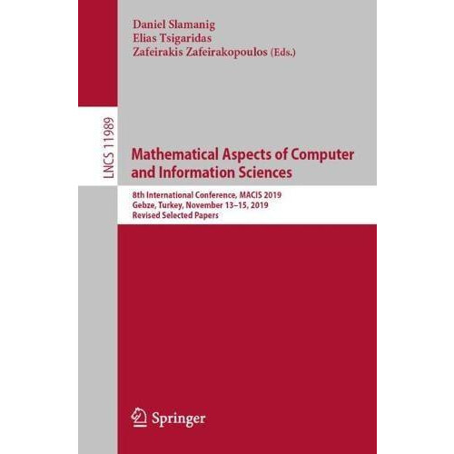 Mathematical Aspects of Computer and Information Sciences 8th Internat