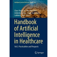 Handbook of Artificial Intelligence in Healthcare Vol 2 Practicalities