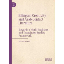 Bilingual Creativity and Arab Contact Literature Towards a World Engli