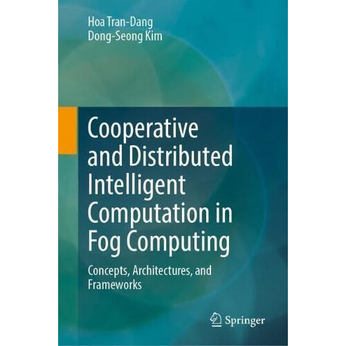 Cooperative and Distributed Intelligent Computation in Fog Computing C