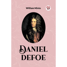 DANIEL DEFOE by WILLIAM MINTO Paperback Book