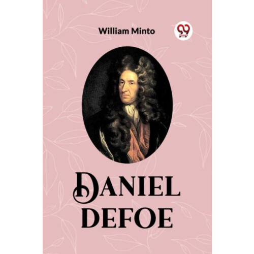DANIEL DEFOE by WILLIAM MINTO Paperback Book