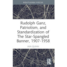Rudolph Ganz Patriotism and Standardization of The StarSpangled Banner