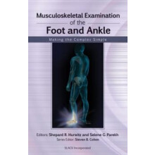 Musculoskeletal Examination of the Foot and Ankle Making the Complex S