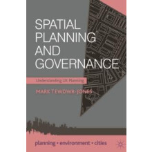 Spatial Planning and Governance Understanding UK Planning by Mark Tewd