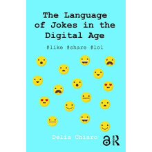 The Language of Jokes in the Digital Age Viral Humour by Delia Chiaro
