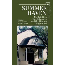Summer Haven The Catskills the Holocaust and the Literary Imagination