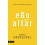El Ego En El Altar Como Ser Quien Dios Dice Que Eres by Craig Groesche 1