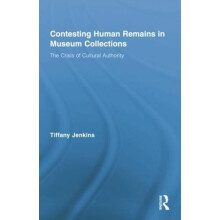 Contesting Human Remains in Museum Collections The Crisis of Cultural