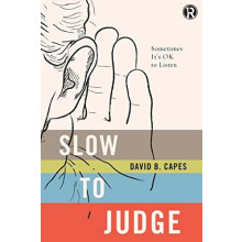 The Slow to Judge Sometimes Its Ok to Listen by David Capes Paperback