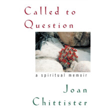 Called to Question A Spiritual Memoir by Joan D. Chittister Paperback