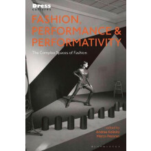 Fashion Performance and Performativity The Complex Spaces of Fashion H