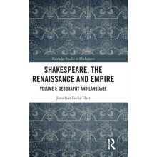 Shakespeare the Renaissance and Empire Volume I Geography and Language