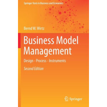 Business Model Management Design Process Instruments by Bernd W. Wirtz