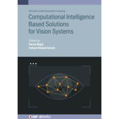 Computational Intelligence Based Solutions for Vision Systems Hardcove