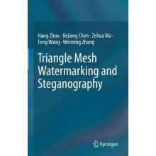 Triangle Mesh Watermarking and Steganography by Hang Zhou Hardcover Bo