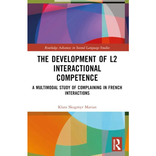 The Development of L2 Interactional Competence A Multimodal Study of C
