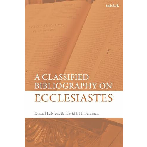 A Classified Bibliography on Ecclesiastes by David J. H. Beldman Paper