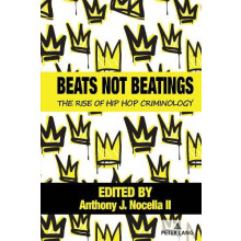 Beats Not Beatings The Rise of Hip Hop Criminology Paperback Book