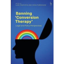 Banning Conversion Therapy Legal and Policy Perspectives Paperback Boo