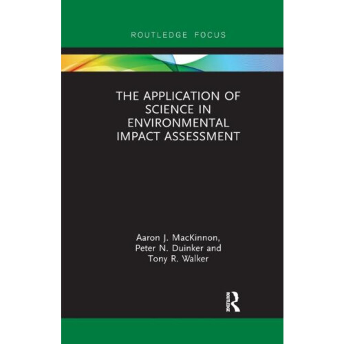The Application of Science in Environmental Impact Assessment by Aaron