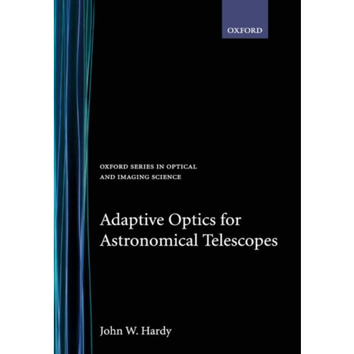 Adaptive Optics for Astronomical Telescopes by John W. Hardy Hardcover