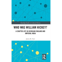 Who Was William Hickey A Crafted Life in Georgian England and Imperial