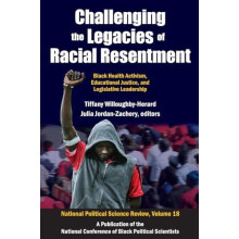 Challenging the Legacies of Racial Resentment Black Health Activism Ed