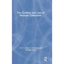 The Curation and Care of Museum Collections Hardcover Book