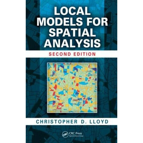 Local Models for Spatial Analysis by Christopher D. Lloyd Hardcover Bo