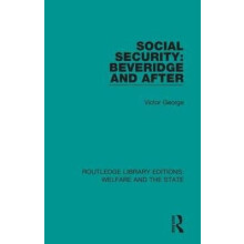 Social Security Beveridge and After by Victor George Hardcover Book