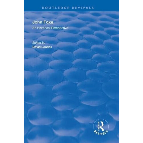John Foxe An Historical Perspective Hardcover Book