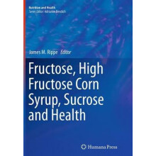 Fructose High Fructose Corn Syrup Sucrose and Health Paperback Book